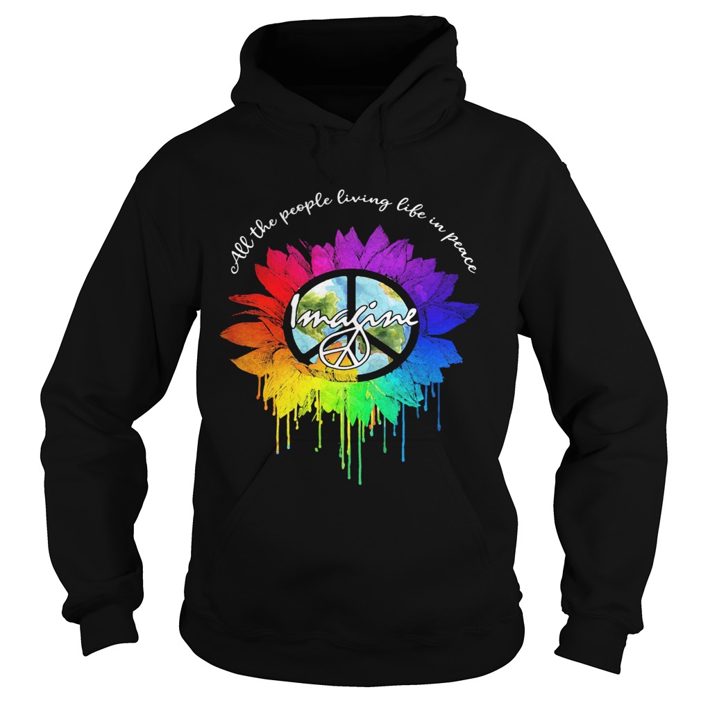 All The People Living Life In Peace Imagine Sunflower LGBT Hoodie
