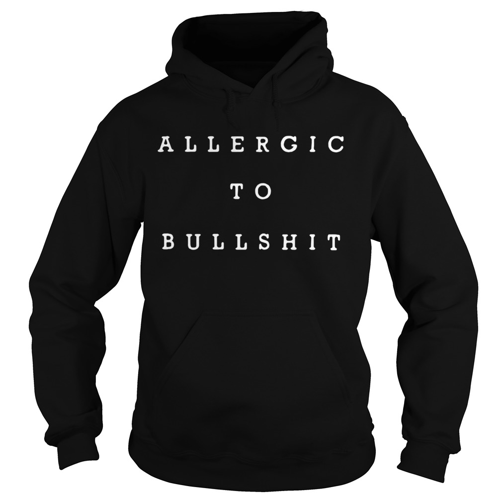 Allergic To Bullshit Hoodie