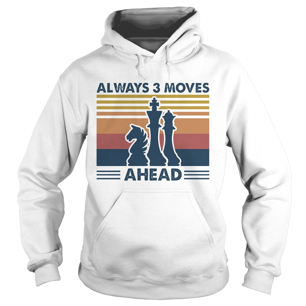 Always 3 Moves Ahead Chess  Hoodie