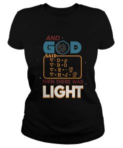 And God Said Then There Was Light  Classic Ladies