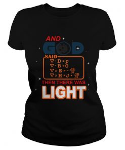 And God Said Then There Was Light  Classic Ladies