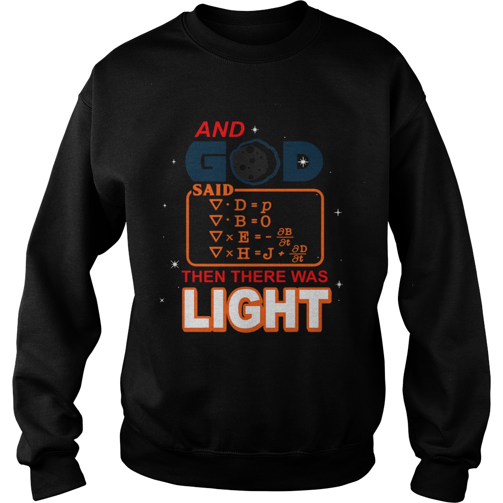 And God Said Then There Was Light  Sweatshirt