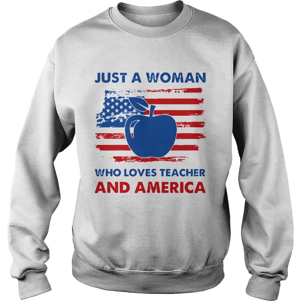 Apple Just A Woman Who Loves Teacher And America  Sweatshirt