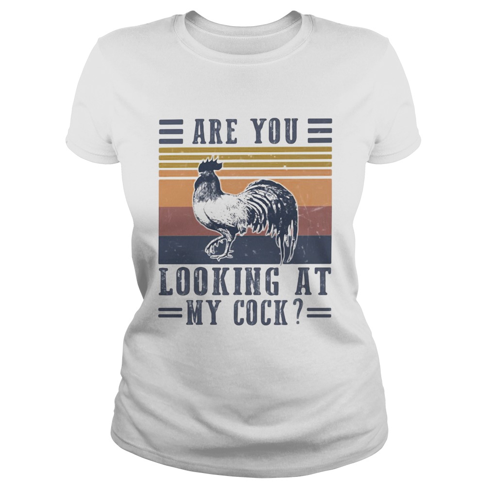 Are you looking at my cock chicken vintage retro  Classic Ladies