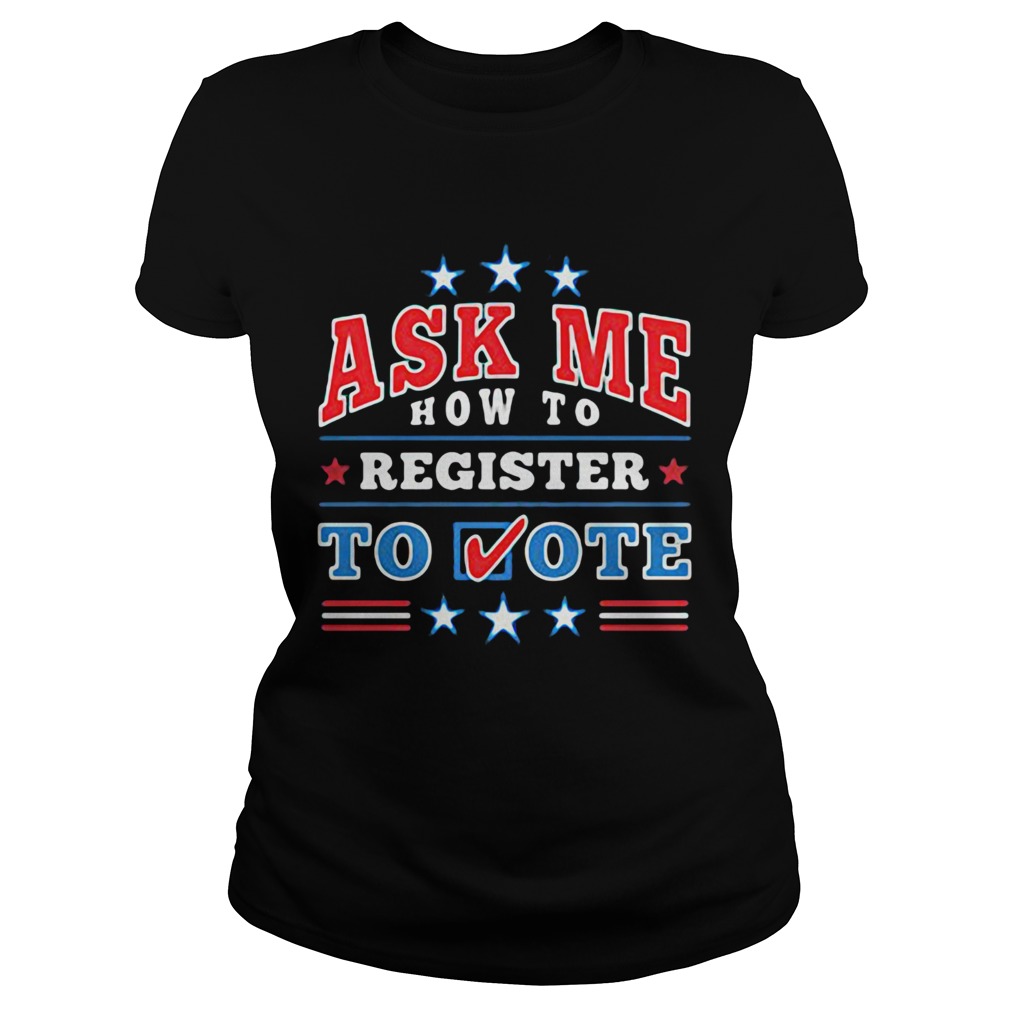 Ask me how to register to vote stars Classic Ladies