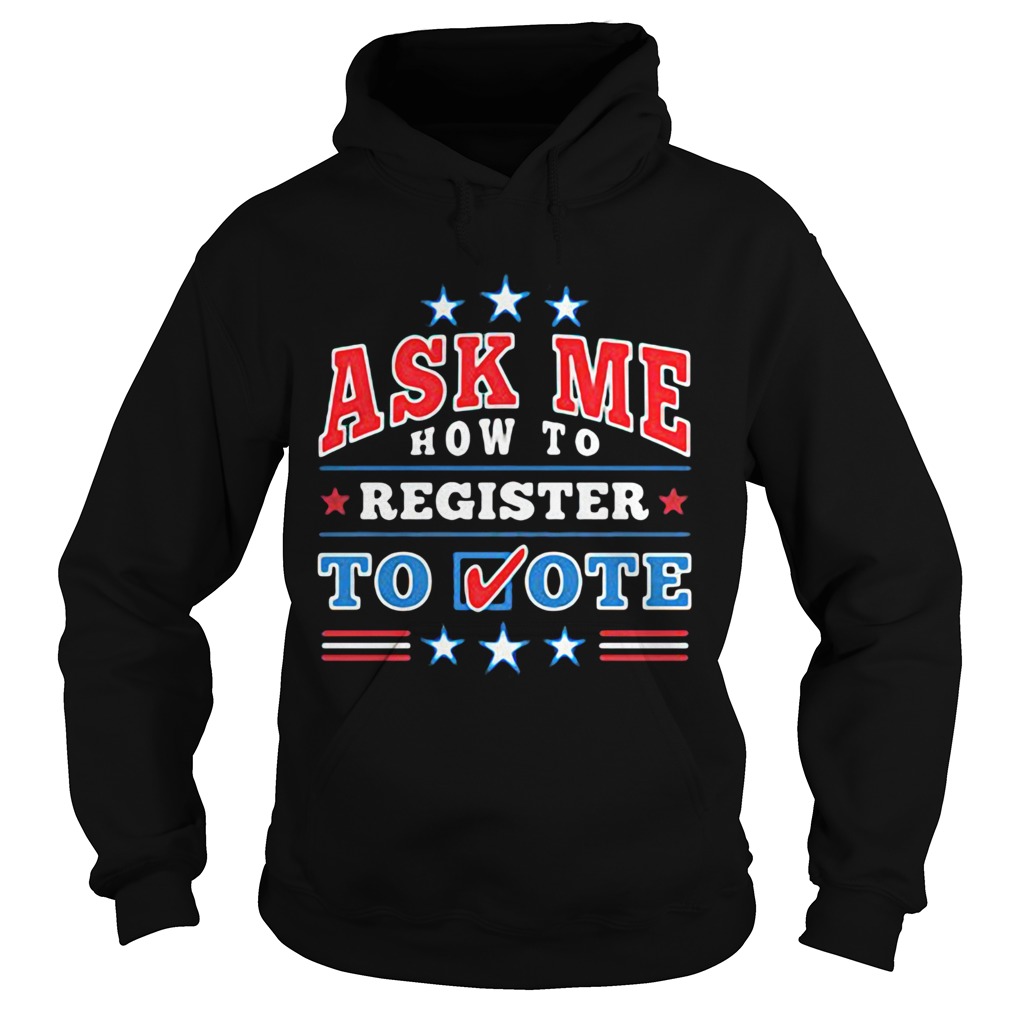 Ask me how to register to vote stars Hoodie