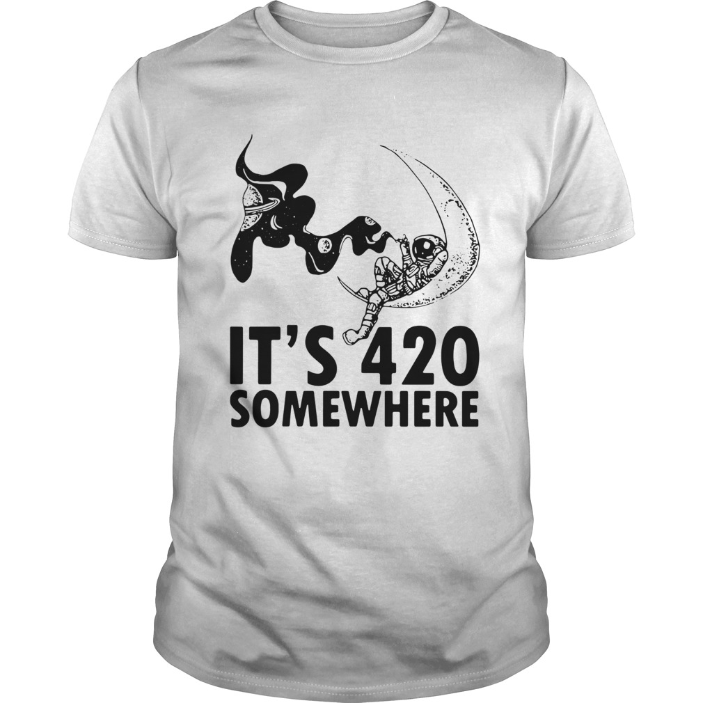 Astronaut Its 420 Somewhere Unisex