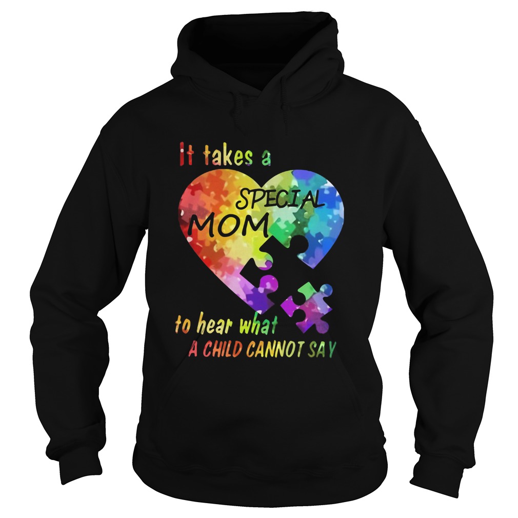 Autism color it takes a special mom to hear what a child cannot say Hoodie