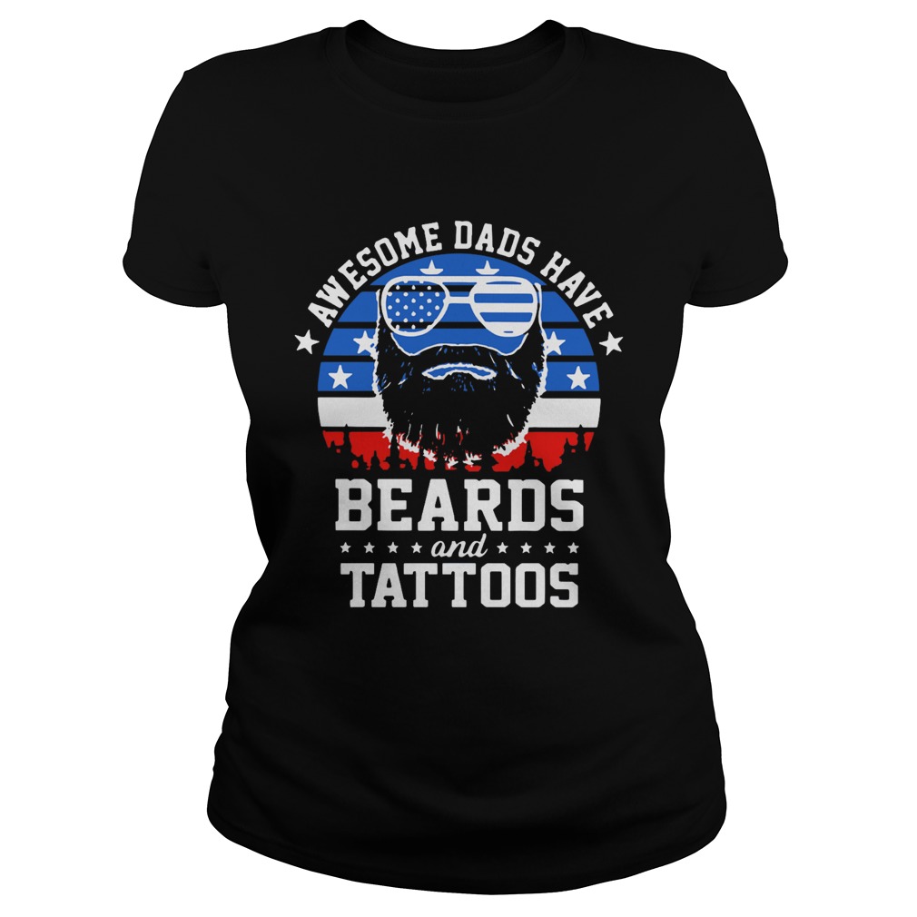 Awesome Dads Have Beards And Tattoos American Flag  Classic Ladies