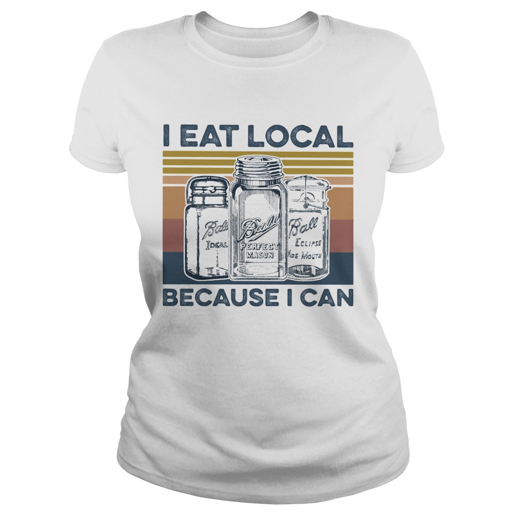 Ball perfect mason i eat local because i can vintage retro Classic Ladies