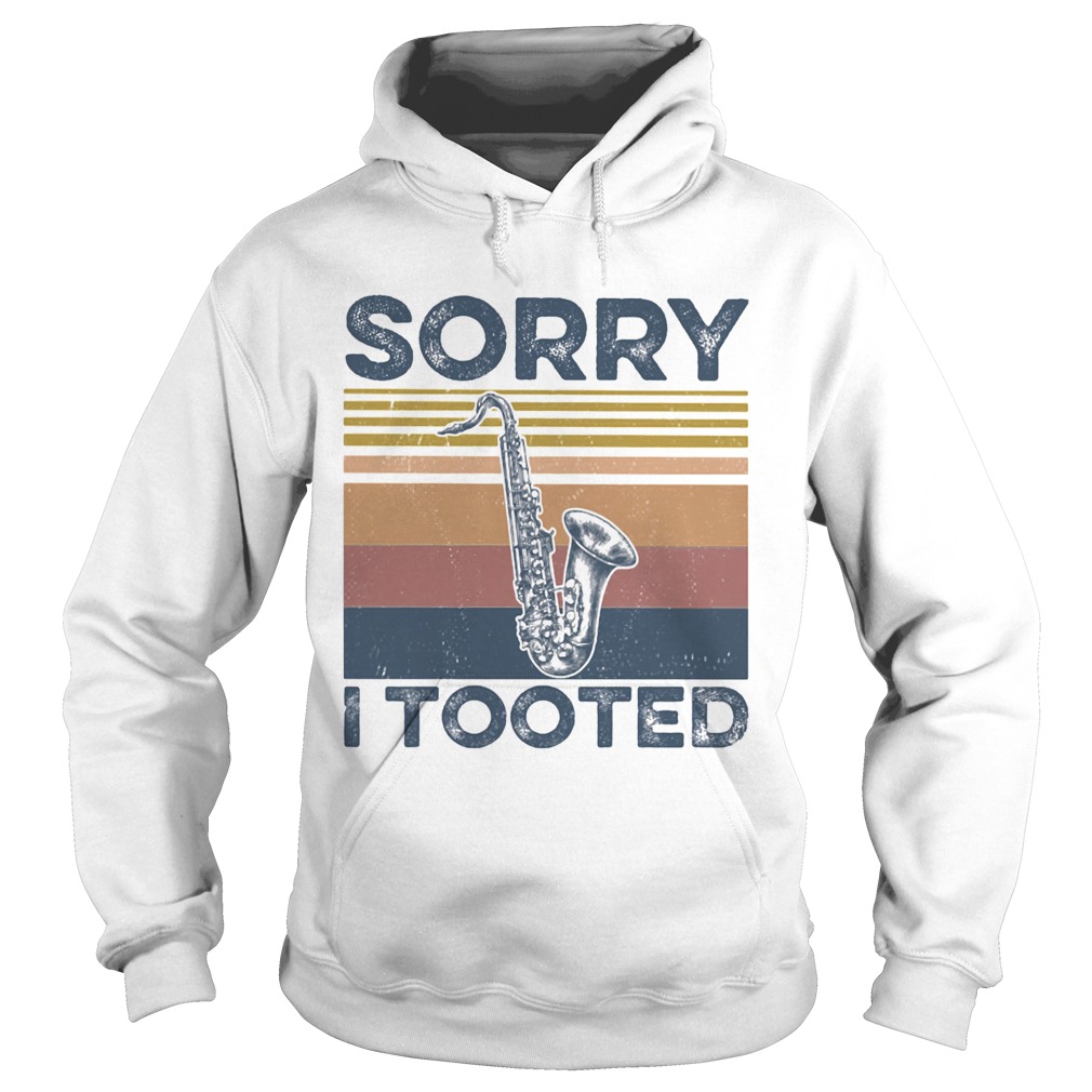 Baritone saxophone sorry i tooted vintage retro  Hoodie