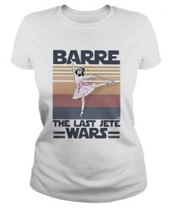 Barre the last jete wars vintage retro  Classic Ladies