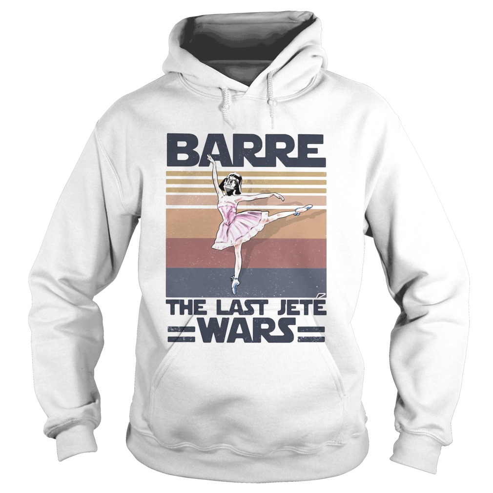 Barre the last jete wars vintage retro  Hoodie