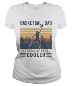 Basketball Dad Like A Regular Dad But Cooler Vintage  Classic Ladies