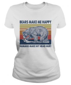 Bears make me happy humans make my head hurt vintage retro  Classic Ladies