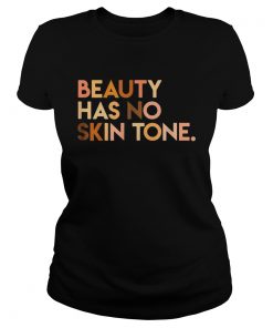 Beauty has no skin tone Black lives matter  Classic Ladies
