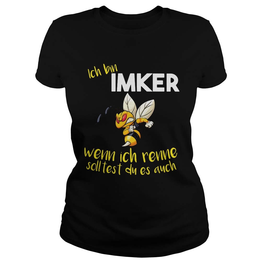 Bee ich bin imker wenn ich renne solltest du es auch Classic Ladies