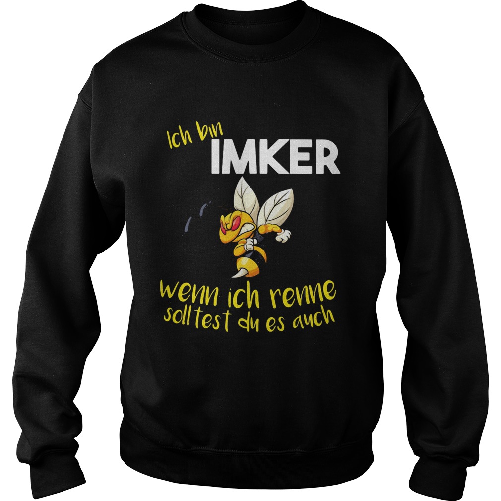 Bee ich bin imker wenn ich renne solltest du es auch Sweatshirt