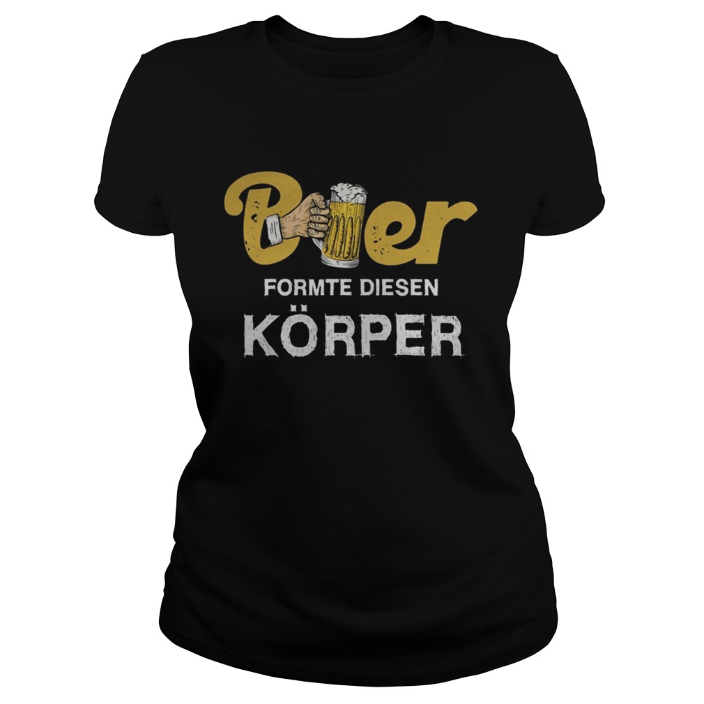 Beer formte diesen korper  Classic Ladies