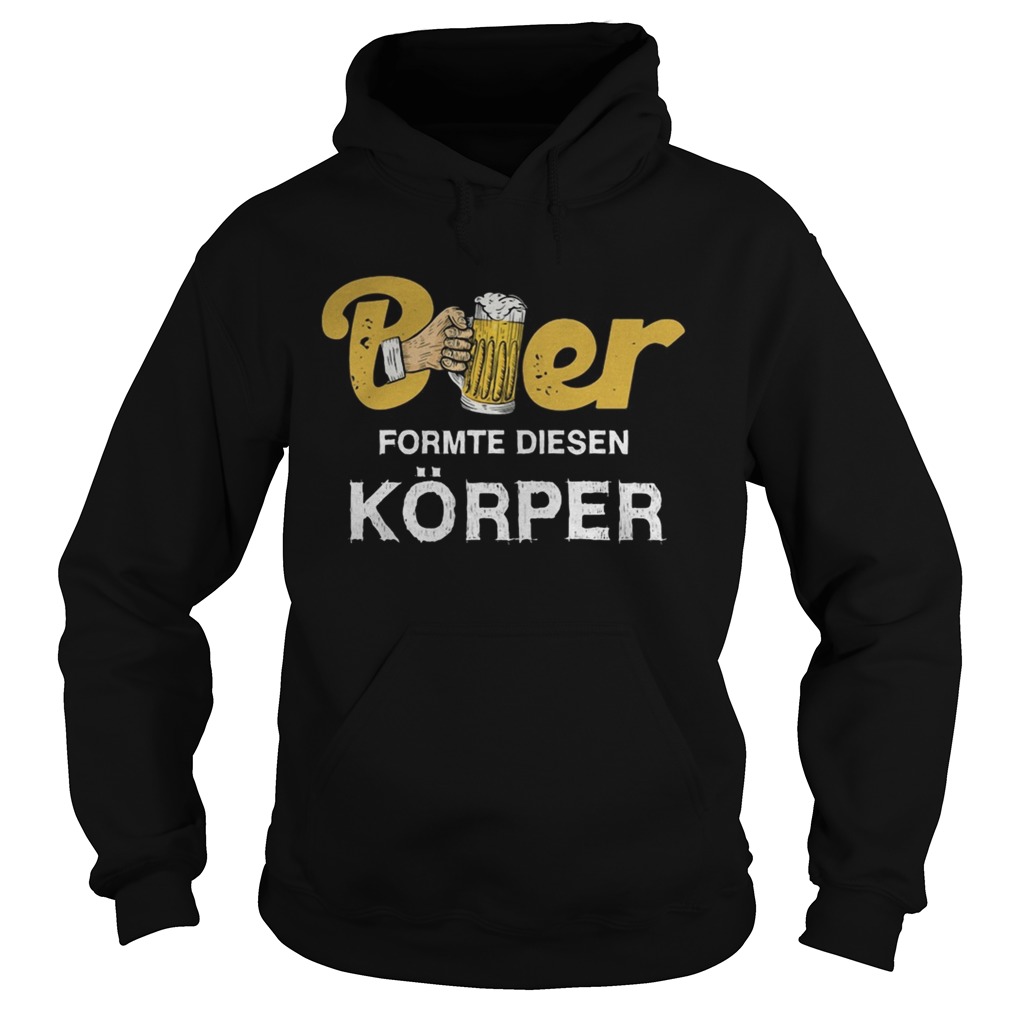 Beer formte diesen korper  Hoodie