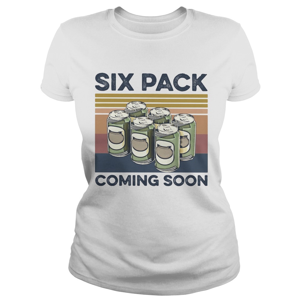 Beer six pack coming soon vintage retro  Classic Ladies