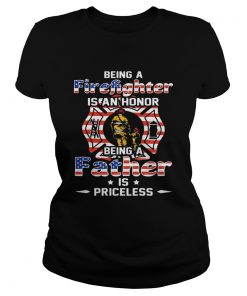Being A Firefighter Is Cant Honor Being A Father American Flag Veteran Independence Day  Classic Ladies