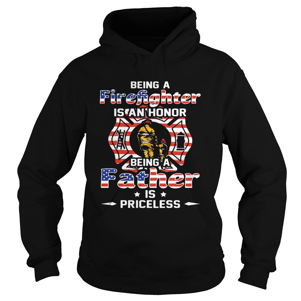 Being A Firefighter Is Cant Honor Being A Father American Flag Veteran Independence Day Hoodie