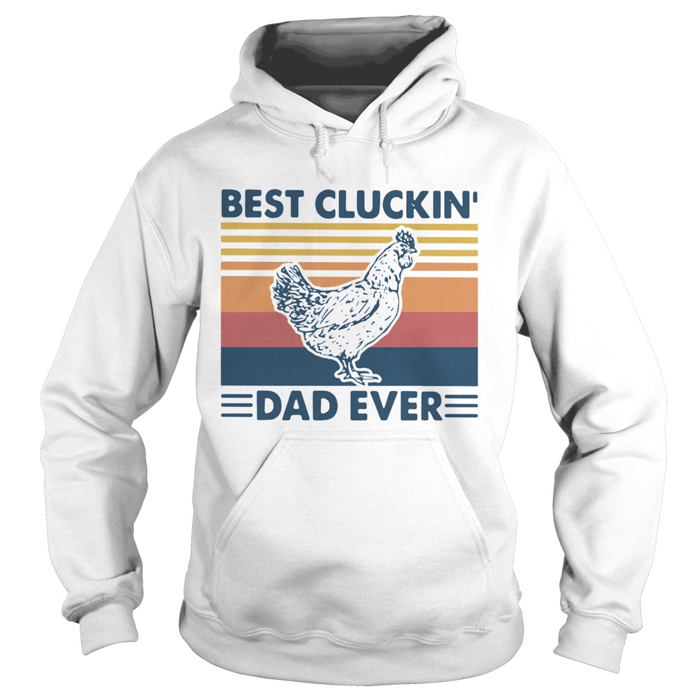 Best Cluckin Dad Ever Vintage  Hoodie