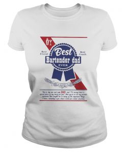 Best bartender dad ever best friend best coach happy fathers day  Classic Ladies