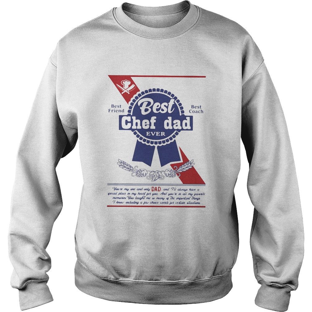 Best chef dad ever best friend best coach happy fathers day Sweatshirt