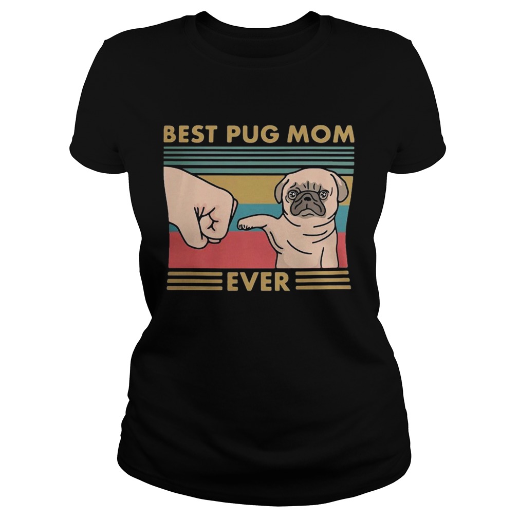 Best pug mom ever vintage retro  Classic Ladies