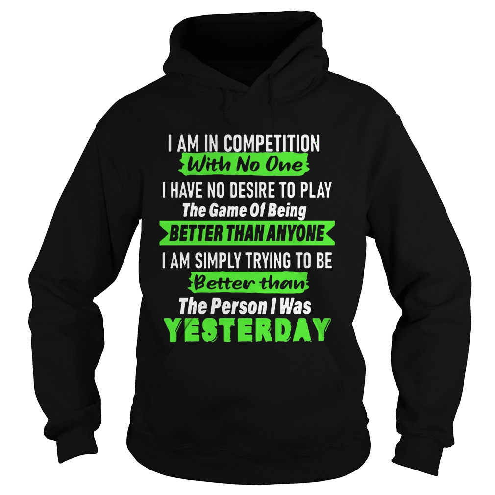 Better Than The Person I Was Yesterday  Hoodie