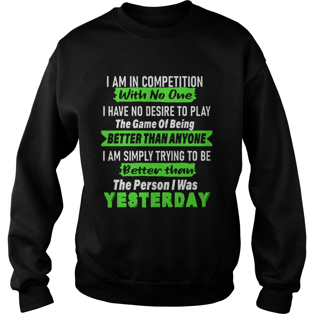 Better Than The Person I Was Yesterday  Sweatshirt