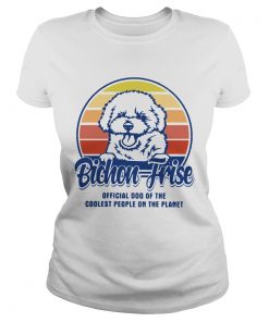 Bichon Frise Official Dog Of The Coolest People On The Planet Vintage  Classic Ladies