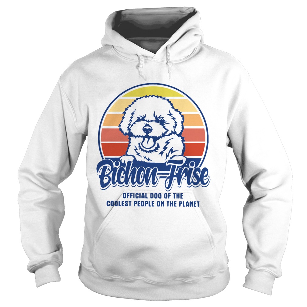 Bichon Frise Official Dog Of The Coolest People On The Planet Vintage Hoodie