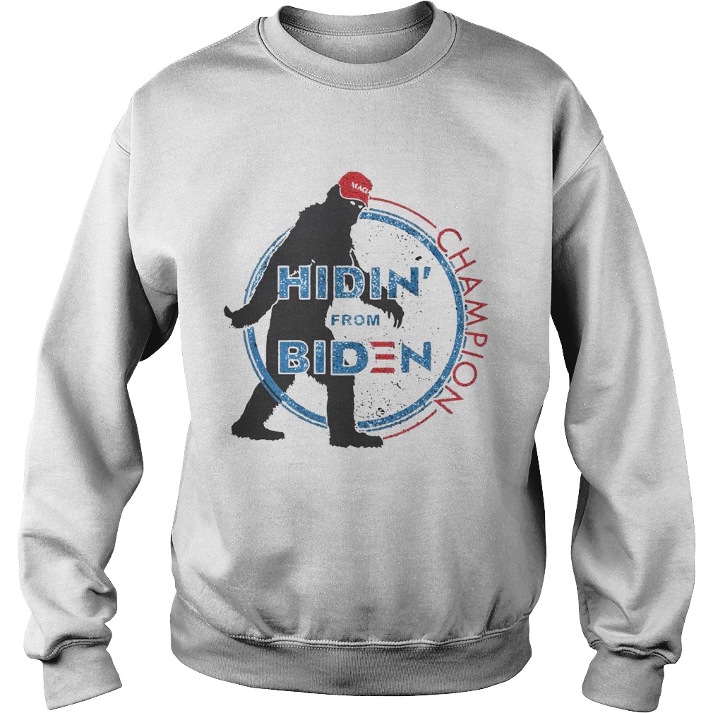 Bigfoot Hidin From Biden Champion Sweatshirt