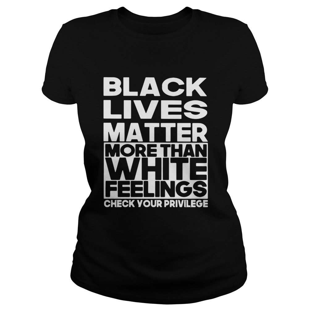 Black Lives Matter More Than White Feelings Check Your Privilege  Classic Ladies