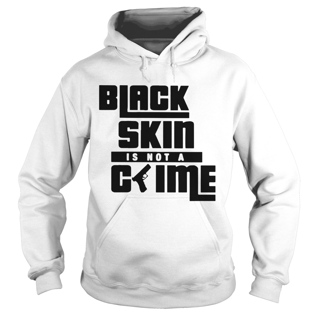 Black Skin Is Not A Crime Hoodie