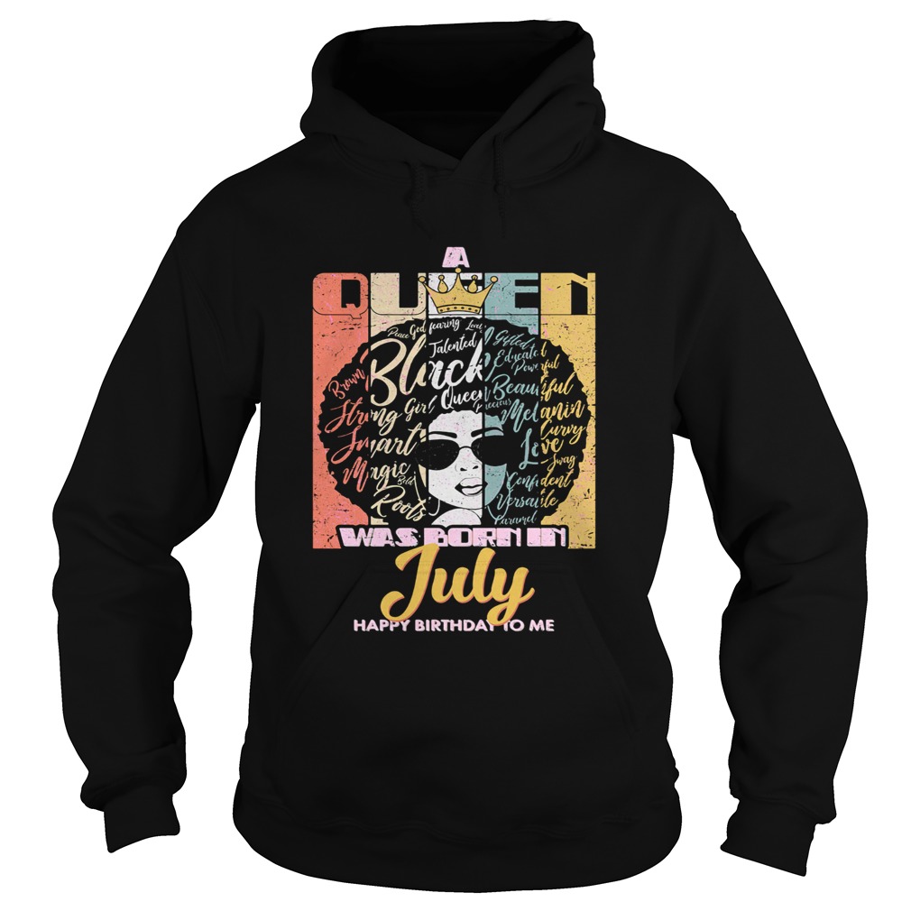Black girl was born in July happy birthday to me vintage  Hoodie
