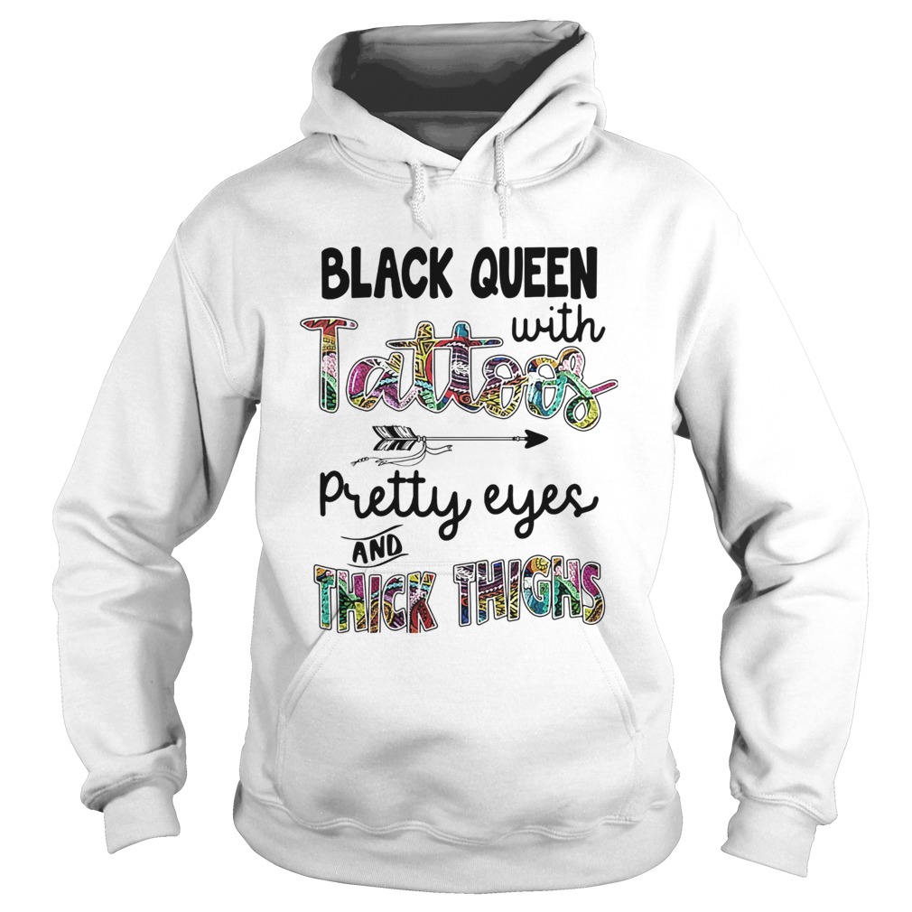 Black queen with tattoos pretty eyes and thick thighs  Hoodie