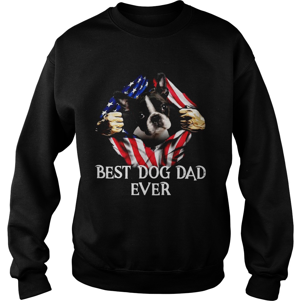 Blood Inside Me Boston Terrier Dog American Flag Best Dog Dad Ever  Sweatshirt