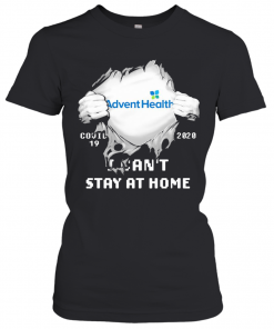 Blood Insides Adventhealth Logo Covid 19 2020 I Can'T Stay At Home T-Shirt Classic Women's T-shirt