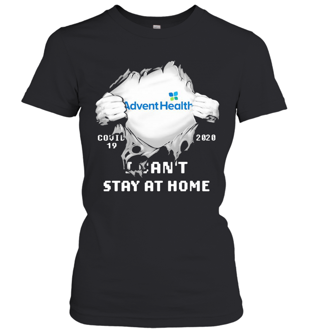Blood Insides Adventhealth Logo Covid 19 2020 I Can'T Stay At Home T-Shirt Classic Women's T-shirt