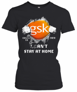 Blood Insides GSK Covid 19 2020 I Can'T Stay At Home T-Shirt Classic Women's T-shirt