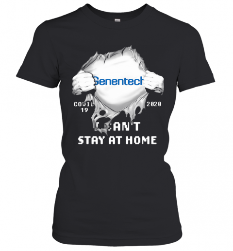 Blood Insides Genentech Covid 19 2020 I Can'T Stay At Home T-Shirt Classic Women's T-shirt
