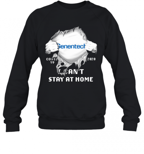 Blood Insides Genentech Covid 19 2020 I Can'T Stay At Home T-Shirt Unisex Sweatshirt