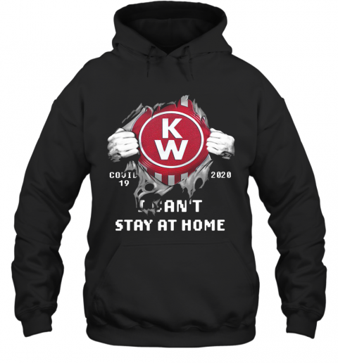 Blood Insides Kenworth Covid 19 2020 I Can'T Stay At Home T-Shirt Unisex Hoodie