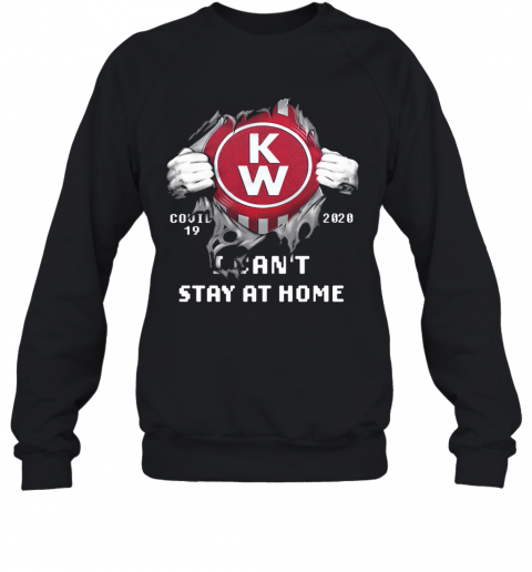 Blood Insides Kenworth Covid 19 2020 I Can'T Stay At Home T-Shirt Unisex Sweatshirt