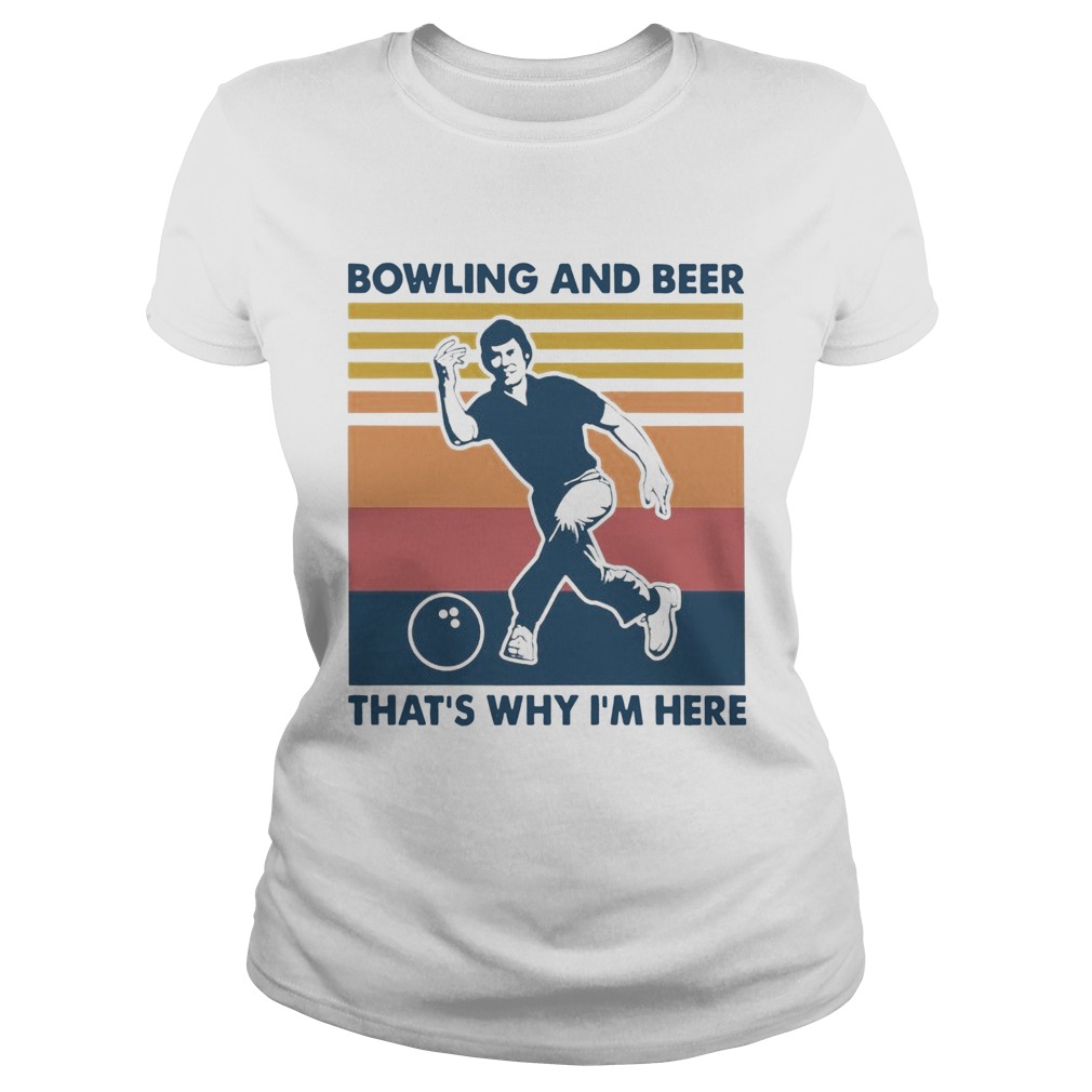 Bowling And Beer Thats Why Im Here Vintage Womens Classic Ladies