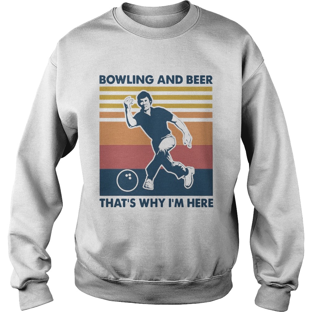 Bowling And Beer Thats Why Im Here Vintage Womens Sweatshirt